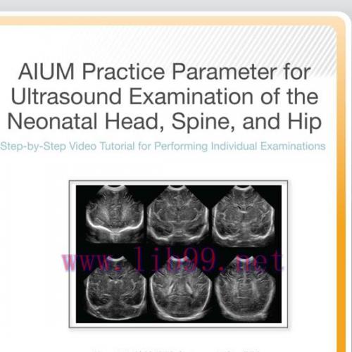 [AME]AIUM Practice Parameter for Ultrasound Examination of the Neonatal Head, Spine, and Hip (C...