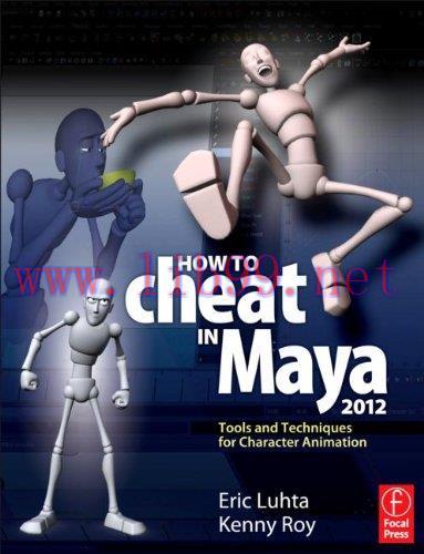 [FOX-Ebook]How to Cheat in Maya 2012: Tools and Techniques for Character Animation