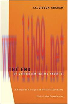 The End Of Capitalism (As We Knew It): A Feminist Critique of Political Economy First edition E...