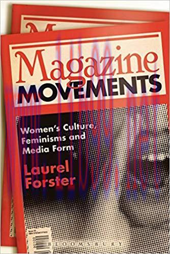 Magazine Movements: Women&rsquo;s Culture, Feminisms and Media Form 1st Edition,