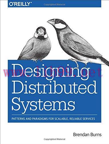 [FOX-Ebook]Designing Distributed Systems: Patterns and Paradigms for Scalable, Reliable Service...