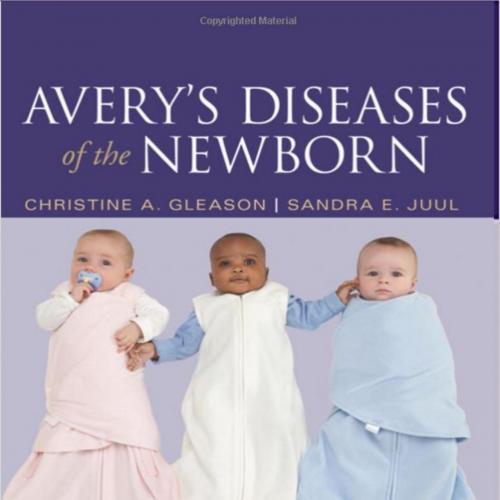 Avery's Diseases of the Newborn 10th Edition by Christine A. Gleason - Wei Zhi