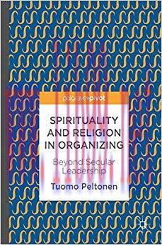 (PDF)Spirituality and Religion in Organizing: Beyond Secular Leadership 1st ed. 2017 Edition