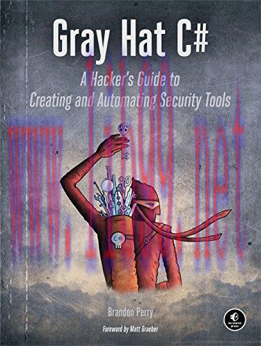 [FOX-Ebook]Gray Hat C#: A Hacker's Guide to Creating and Automating Security Tools