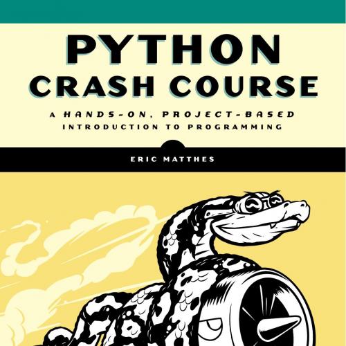 Python Crash Course A Hands-On Project-Based Introduction to Programming 1593276036