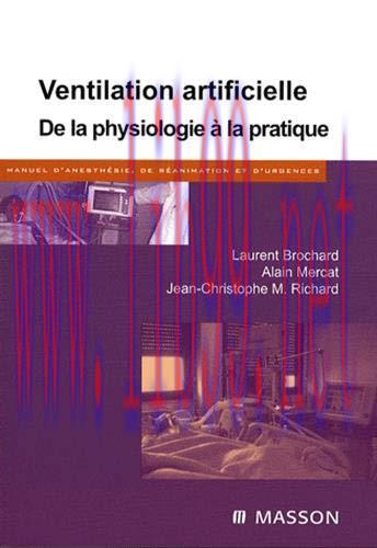 [AME]Ventilation artificielle: De la physiologie &agrave; la pratique (Manuel d&rsquo;anesth&eacute;sie, de r&eacute;anima...