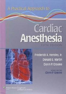 Practical Approach to Cardiac Anesthesia 5th Edition, A - Hensley, Frederick A.(Author)