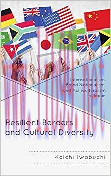 Resilient Borders and Cultural Diversity: Internationalism, Brand Nationalism, and Multicultura...