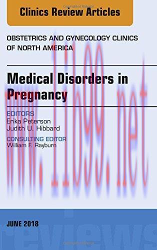 [AME]Medical Disorders in Pregnancy, An Issue of Obstetrics and Gynecology Clinics, 1e (PDF)
