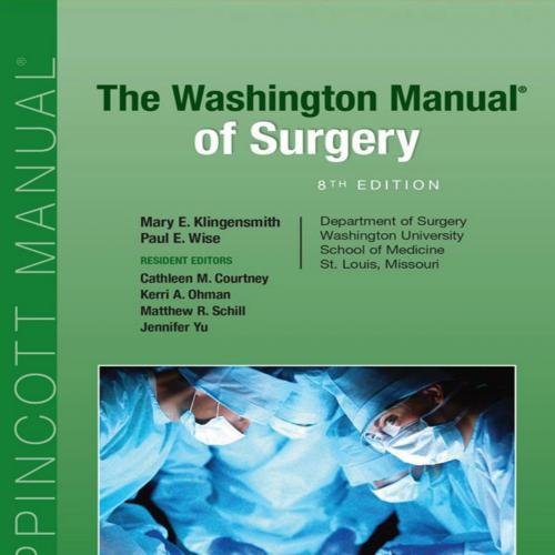 Washington Manual of Surgery 8th Edition by Mary E. Klingensmith, The