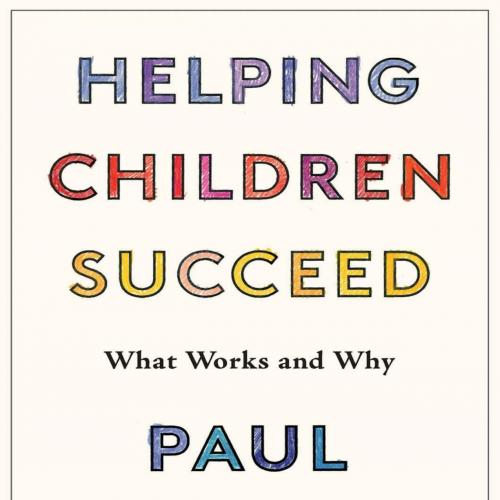 Helping Children Succeed What Works and Why