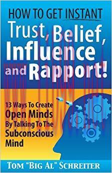 How To Get Instant Trust, Belief, Influence and Rapport! 13 Ways To Create Open Minds By Talkin...