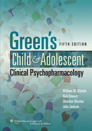 Green's Child and Adolescent Clinical Psychopharmacology 5th Edition