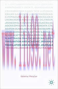 Translation and Academic Journals: The Evolving Landscape of Scholarly Publishing 1st ed. 2015 ...