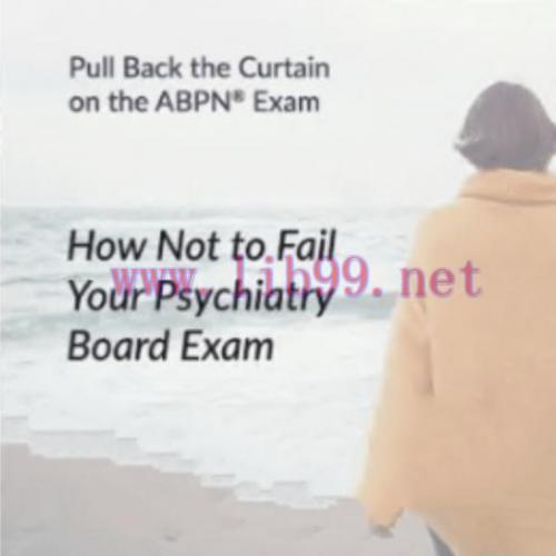 [AME]The PassMachine How Not to Fail Your Psychiatry Board Exam 2020 (CME VIDEOS)