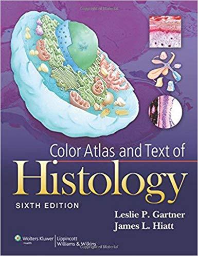 Color Atlas and Text of Histology, 6th Edition