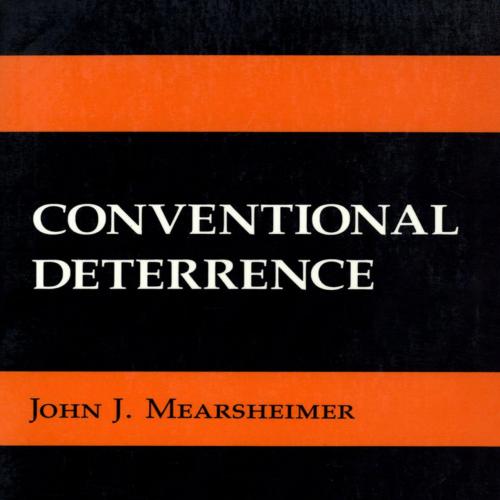 Conventional Deterrence (Cornell Studies in Security Affairs) - John J. Mearsheimer
