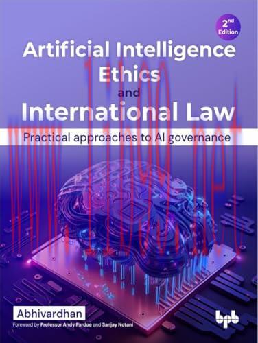 [FOX-Ebook]Artificial Intelligence Ethics and International Law: Practical approaches to AI gov...