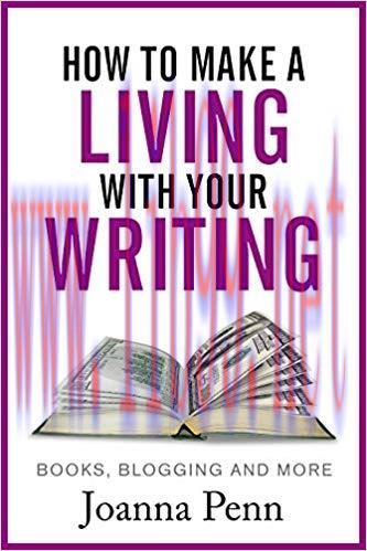 How to Make a Living with Your Writing: Books, Blogging and More (Books for Writers Book 3) 2nd...