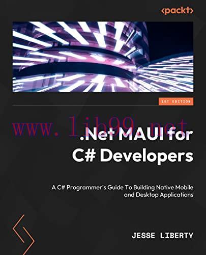 [FOX-Ebook].NET MAUI for C# Developers: Build cross-platform mobile and desktop applications