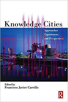 (PDF)Knowledge Cities: Approaches, Experiences, and Perspectives 1st Edition