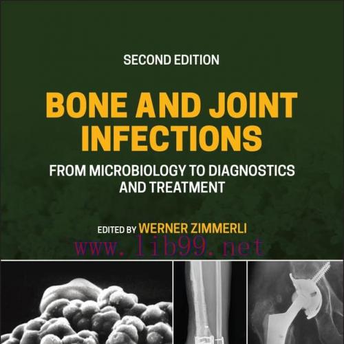 [AME]Bone and Joint Infections: From_ Microbiology to Diagnostics and Treatment, 2nd Edition (E...