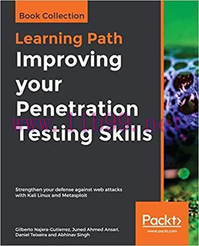 Improving your Penetration Testing Skills: Strengthen your defense against web attacks with Kal...