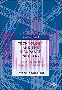 (PDF)Technology and the Insurance Industry: Re-configuring the Competitive Landscape 1st ed. 20...