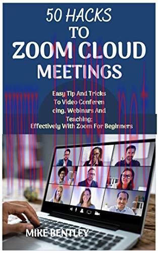 [FOX-Ebook]50 HACKS TO ZOOM CLOUD MEETINGS : Easy tips and tricks to video conferencing, webina...