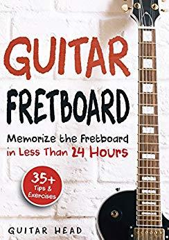 (PDF)Guitar Fretboard Memorize The Fretboard In Less Than 24 Hours 35+ Tips And Exercises Inclu...