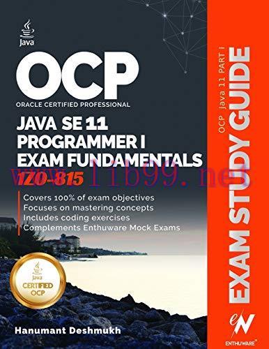 [FOX-Ebook]OCP Oracle Certified Professional Java SE 11 Programmer I Exam Fundamentals 1Z0-815:...