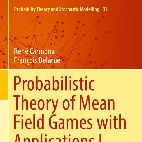 2018_Book_Probabilistic Theory of Mean Field Games with Applications I