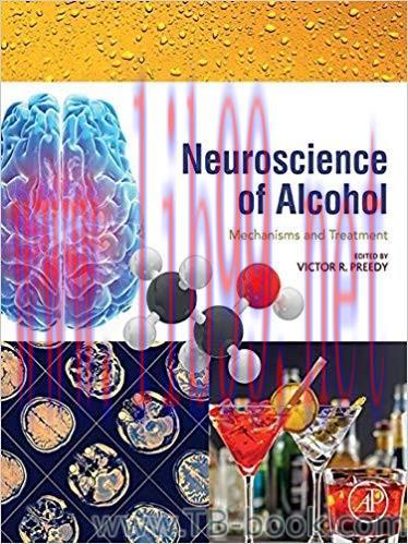 Neuroscience of Alcohol: Mechanisms and Treatment 1st Edition by Victor R. Preedy
