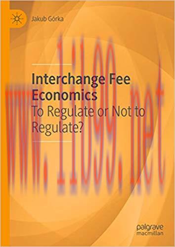 (PDF)Interchange Fee Economics: To Regulate or Not to Regulate? 1st ed. 2018 Edition