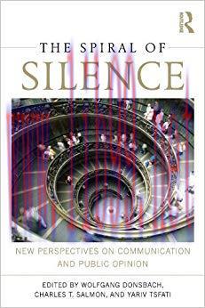 The Spiral of Silence: New Perspectives on Communication and Public Opinion 1st Edition,