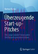 [PDF]&Uuml;berzeugende Start-up-Pitches: Wie junge Gr&uuml;nder*innen jeden Wettbewerb gewinnen k&ouml;nnen