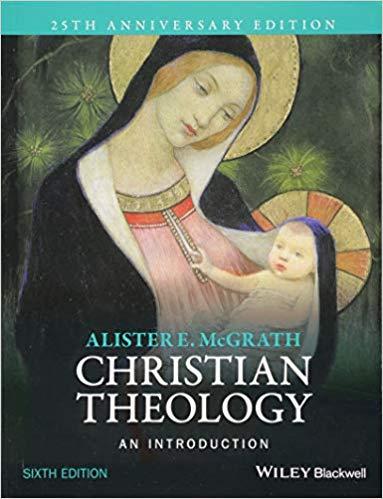 Christian Theology An Introduction 25th Anniversary Sixth Edition