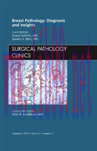 [AME]Breast Pathology: Diagnosis and Insights, An Issue of Surgical Pathology Clinics (Original...