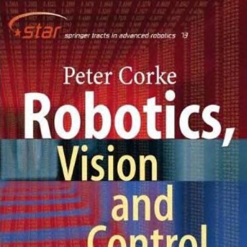 Robotics, Vision and Control Fundamental Algorithms in MATLAB - Wei Zhi