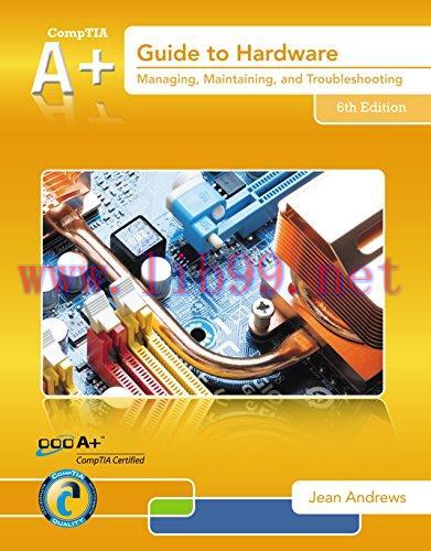 [FOX-Ebook]A+ Guide to Computer Hardware: Computer Hardware Ebook, 6th Edition
