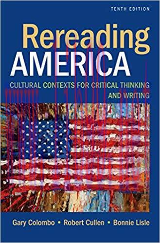 [PDF]Rereading America Cultural Contexts for Critical Thinking and Writing 10th Edition