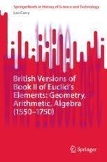 [PDF]British Versions of Book II of Euclid&rsquo;s Elements: Geometry, Arithmetic, Algebra (1550&ndash;1750...