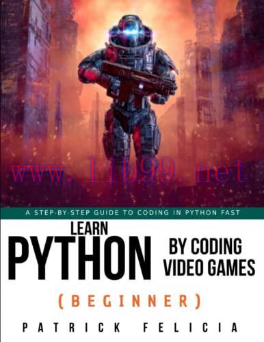 [FOX-Ebook]Learn Python by Coding Video Games (Beginner): A step-by-step guide to coding in Pyt...