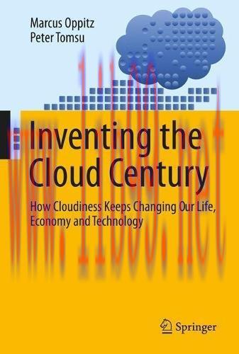 [FOX-Ebook]Inventing the Cloud Century: How Cloudiness Keeps Changing Our Life, Economy and Tec...