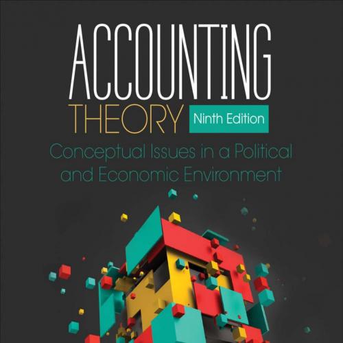 Accounting Theory Conceptual Issues in a Political and Economic Environment 9th Edition- Harry ...