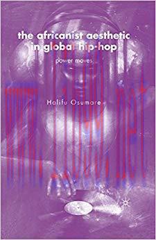 The Africanist Aesthetic in Global Hip-Hop: Power Moves 2008 Edition,