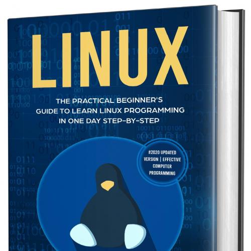 LINUX_ The Practical Beginners Guide To Learn Linux Programmingctive Computer Languages Skills ...