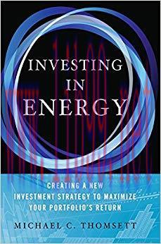 (PDF)Investing in Energy: Creating a New Investment Strategy to Maximize Your Portfolio&rsquo;s Retur...