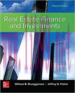 Test Bank for Real Estate Finance & Investments 15th Edition by William Brueggeman