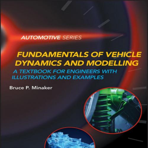 Fundamentals of Vehicle Dynamics and Modelling A Textbook for Elustrations and Examples (Automo...